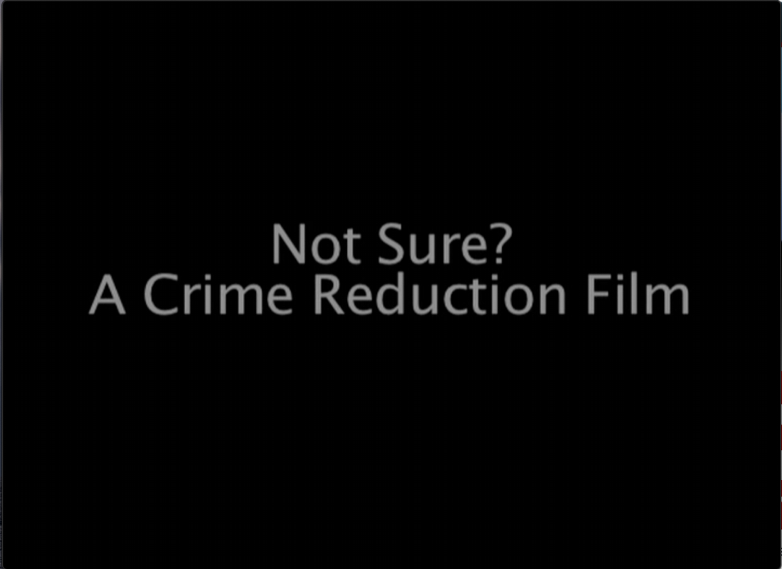 Not Sure? A Crime Reduction Film (Click on the image to view the video)